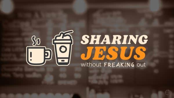 Sharing Jesus Without Freaking Out - Part I Image